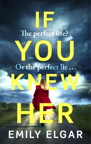 If You Knew Her. The perfect life or the perfect lie?