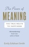 Emily Esfahani Smith - The Power of Meaning - The true route to happiness.