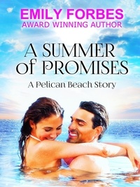  Emily Forbes - A Summer of Promises - Pelican Beach Doctors, #2.
