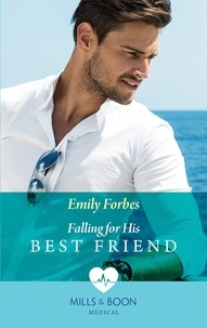 Emily Forbes - Falling For His Best Friend.