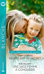 Réunis par un secret ; Une sage-femme à conquérir