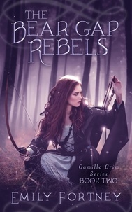  Emily Fortney - The Bear Gap Rebels - Camilla Crim Series, #2.