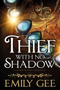 Thief With No Shadow; A Dark Fantasy Romance