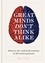 Great Minds Don't Think Alike. discover the method and madness of 56 creative geniuses