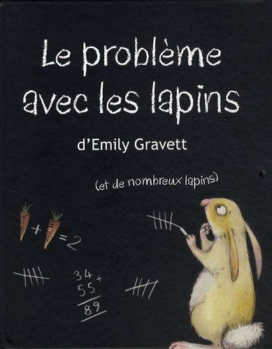 Emily Gravett - Le problème avec les lapins.