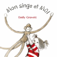 Emily Gravett - Mon singe et moi.
