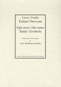 Emily Grosholz et Farhad Ostovani - Feuilles ; Huit poèmes - Edition bilingue français-anglais.