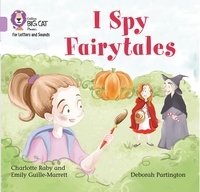 Emily Guille-Marrett et Charlotte Raby - I Spy Fairytales - Band 00/Lilac.