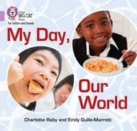 Emily Guille-Marrett et Charlotte Raby - My Day, Our World - Band 00/Lilac.