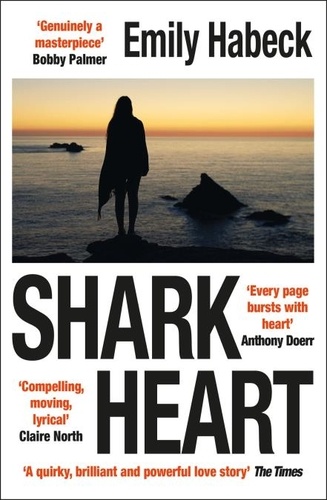 Shark Heart. 'A fantastical, original and beautifully written novel' ANTHONY DOERR
