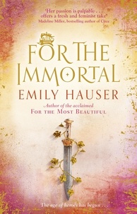 Emily Hauser - For The Immortal.