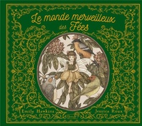 Emily Hawkins et Jessica Roux - Le monde merveilleux des Fées - A partir du carnet de la professeure Elsie Arbour.