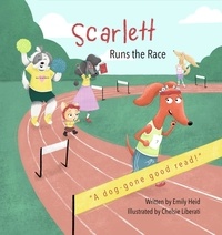  Emily Heid et  Chelsie Liberati - Scarlett Runs the Race - Scarlett Series, #2.