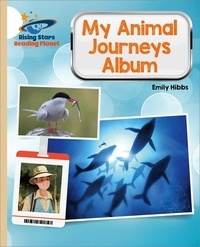 Emily Hibbs et Parwinder Singh - Reading Planet - My Animal Journeys Album - Gold: Galaxy.