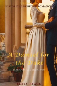 A Damsel for the Duke: A Thrilling &amp; Witty Historical Regency Romance Novel