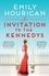 An Invitation to the Kennedys. A captivating story of high society, forbidden love and a world on the cusp of change
