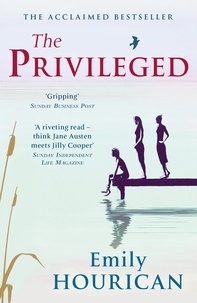 Emily Hourican - The Privileged.