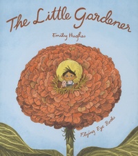 Emily Hughes - The Little Gardener.