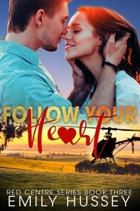 Emily Hussey - Follow Your Heart - Red Centre Series, #3.