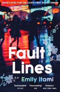 Emily Itami - Fault Lines - Shortlisted for the 2021 Costa First Novel Award.