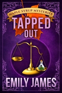  Emily James - Tapped Out - Maple Syrup Mysteries, #7.