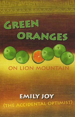 Emily JOy - Green Oranges on Lion Mountain.