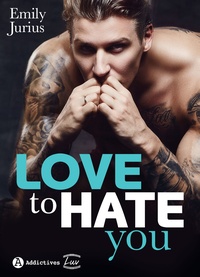 Téléchargeur de livre pour iphone Love to Hate You (French Edition) par Emily Jurius