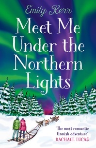 Emily Kerr - Meet Me Under the Northern Lights.