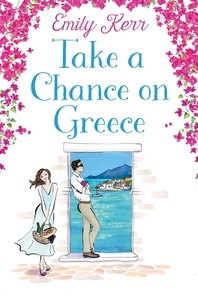 Emily Kerr - Take a Chance on Greece.
