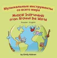  Emily Kobren - Musical Instruments from Around the World (Russian-English) - Language Lizard Bilingual Explore.