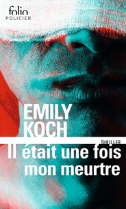 Emily Koch - Il était une fois mon meurtre.