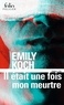 Emily Koch - Il était une fois mon meurtre.