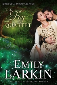  Emily Larkin - The Fey Quartet - A 4-in-1 collection of romance novellas.