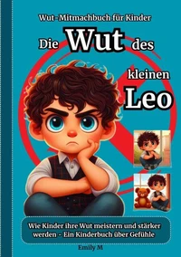 Die Wut des kleinen Leo: Wut-Mitmachbuch für Kinder