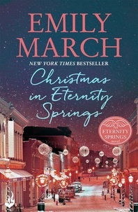 Emily March - Christmas in Eternity Springs: Eternity Springs 12 - A heartwarming, uplifting, feel-good romance series.