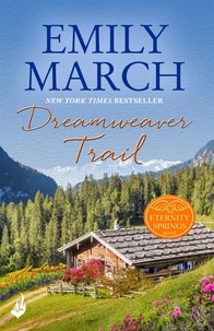 Emily March - Dreamweaver Trail: Eternity Springs Book 8 - A heartwarming, uplifting, feel-good romance series.