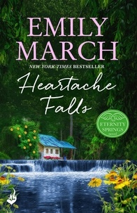 Emily March - Heartache Falls: Eternity Springs Book 3 - A heartwarming, uplifting, feel-good romance series.