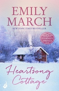 Emily March - Heartsong Cottage: Eternity Springs 10 - A heartwarming, uplifting, feel-good romance series.