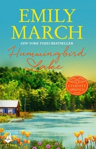 Emily March - Hummingbird Lake: Eternity Springs Book 2 - A heartwarming, uplifting, feel-good romance series.