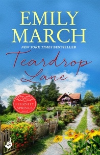 Emily March - Teardrop Lane: Eternity Springs Book 9 - A heartwarming, uplifting, feel-good romance series.