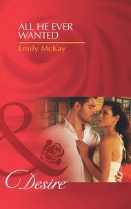 Emily McKay - All He Ever Wanted.