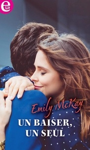 Emily McKay - Un baiser, un seul.