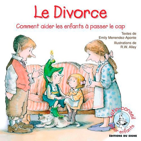 Emily Menendez-Aponte - Le divorce - Comment aider les enfants à passer le cap.