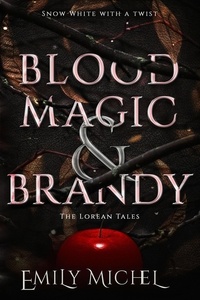  Emily Michel - Blood Magic and Brandy - The Lorean Tales, #1.
