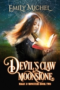  Emily Michel - Devil's Claw &amp; Moonstone - Magic &amp; Monsters, #2.