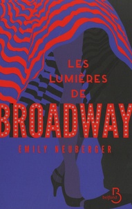 Emily Neuberger - Les Lumières de Broadway.
