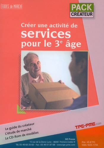 Emily Nousbaum - Pack créateur en 2 volumes : Créer une activité de service pour le 3e âge ; Création d'entreprise :  le guide. 1 Cédérom