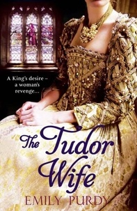 Emily Purdy - The Tudor Wife.
