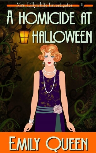  Emily Queen - A Homicide at Halloween - Mrs. Lillywhite Investigates, #11.