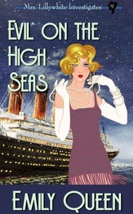  Emily Queen - Evil on the High Seas - Mrs. Lillywhite Investigates, #9.